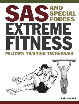 SAS and Special Forces Extreme Fitness - Chris McNab