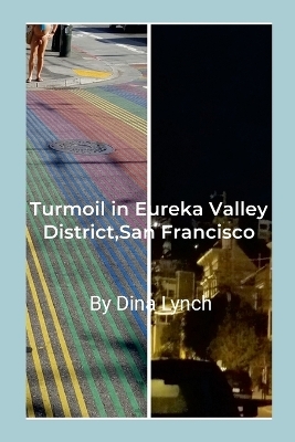 Turmoil in Eureka Valley District, San Francisco