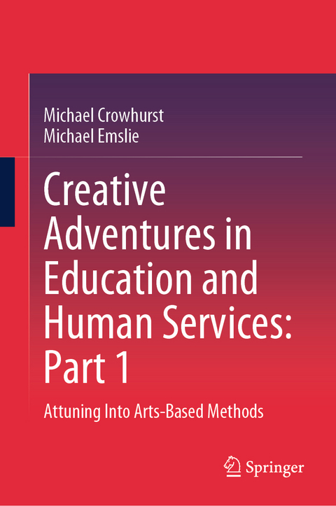 Creative Adventures in Education and Human Services: Part 1 - Michael Crowhurst, Michael Emslie