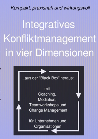 Integratives Konfliktmanagement in vier Dimensionen
