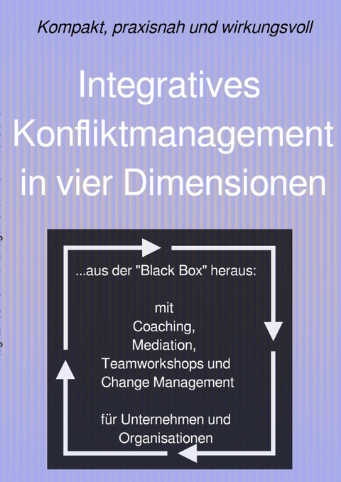 Integratives Konfliktmanagement in vier Dimensionen - Marc Lischewski