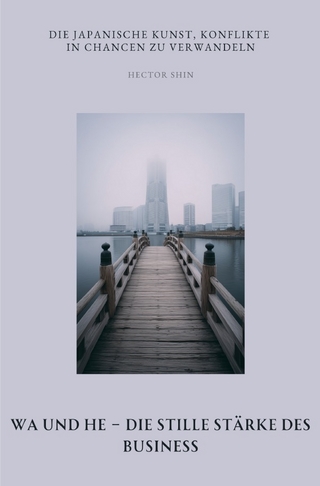 Wa und He – Die stille Stärke des Business