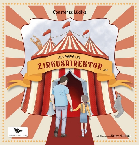 Als Papa ein Zirkusdirektor war - Constanze L&uuml;dtke