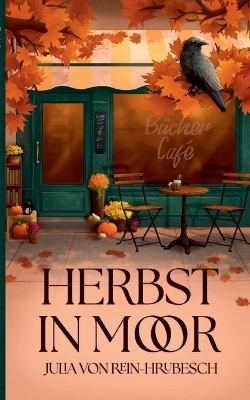 Herbst in Moor - Julia Von Rein-Hrubesch