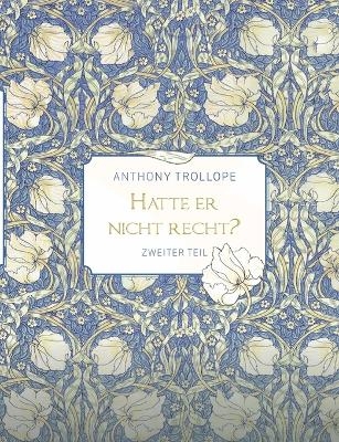 Hatte er nicht recht? - Zweiter Teil - Anthony Trollope