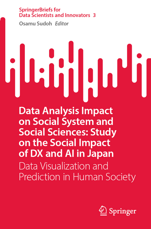 Data Analysis Impact on Social System and Social Sciences: Study on the Social Impact of DX and AI in Japan - 
