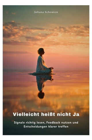 Vielleicht heißt nicht Ja