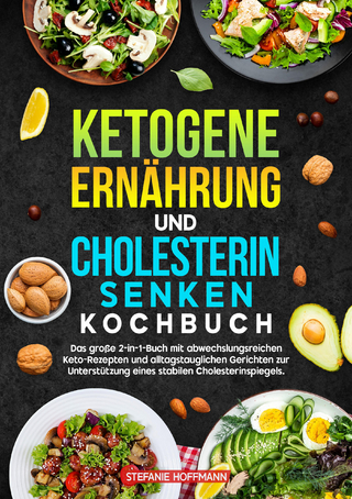 Ketogene Ernährung und Cholesterin Senken Kochbuch
