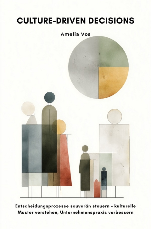 Culture-Driven Decisions - Amelia Vos