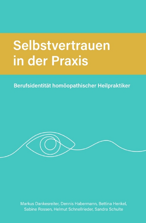Selbstvertrauen in der Praxis (Teilfarbversion) - Markus Dankesreiter, Bettina Henkel, Dennis Habermann, Helmut Schnellrieder, Sabine Rossen