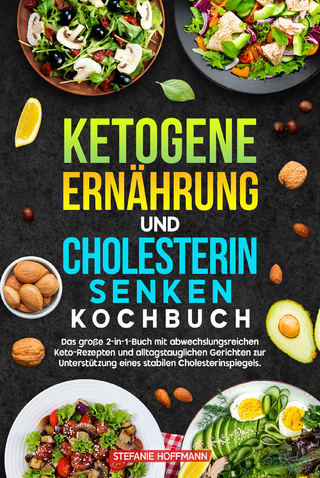 Ketogene Ernährung und Cholesterin Senken Kochbuch