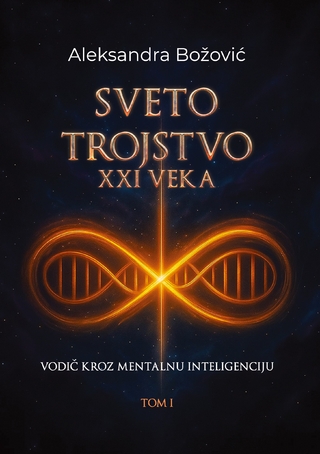 Sveto trojstvo XXI veka - Vodic kroz mentalnu inteligenciju
