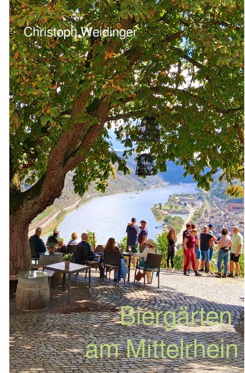 Bierg&auml;rten am Mittelrhein - Christoph Weidinger
