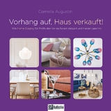 Vorhang auf, Haus verkauft - Cornelia Augustin