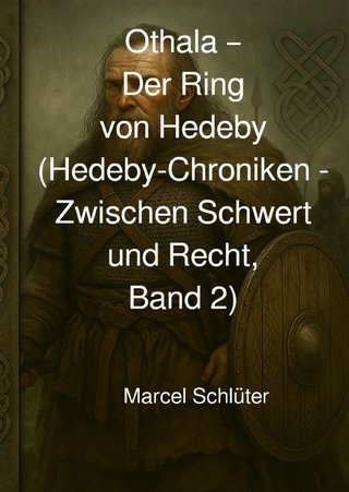 Hedeby-Chroniken — Zwischen Schwert und Recht / Othala – Der Ring von Hedeby (Hedeby-Chroniken — Zwischen Schwert und Recht, Band 2)