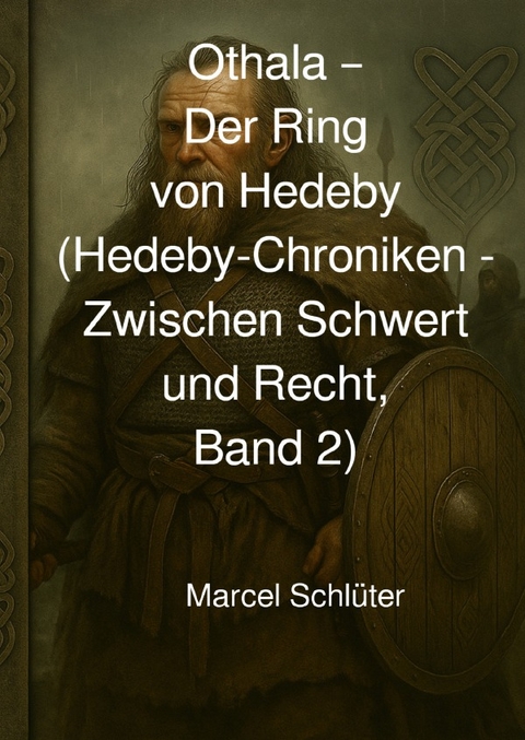 Hedeby-Chroniken &mdash; Zwischen Schwert und Recht / Othala &ndash; Der Ring von Hedeby (Hedeby-Chroniken &mdash; Zwischen Schwert und Recht, Band 2) - Marcel Schl&uuml;ter