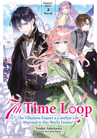7th Time Loop: The Villainess Enjoys a Carefree Life Married to Her Worst Enemy! (Light Novel), Doppelband 02 (deutsche Ausgabe)