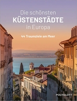 Die sch&ouml;nsten K&uuml;stenst&auml;dte in Europa