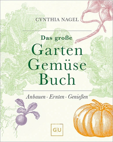 Das gro&szlig;e Garten-Gem&uuml;se-Buch - Cynthia Nagel