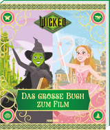 Wicked: Das gro&szlig;e Buch zum Film - Mary Man-Kong, Elsa Chang,  Panini