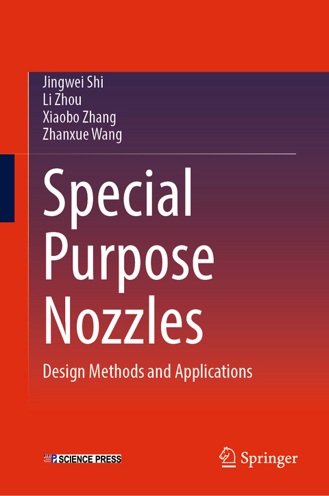 Special Purpose Nozzles - Jingwei Shi, Li Zhou, Xiaobo Zhang, Zhanxue Wang