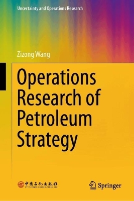Operations Research of Petroleum Strategy - Zizong Wang