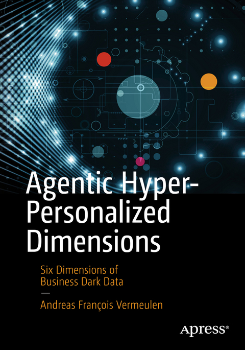 Agentic Hyper-Personalized Dimensions - Andreas François Vermeulen