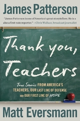 Thank You, Teachers - James Patterson, Matt Eversmann