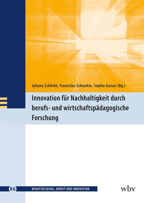 Innovation f&uuml;r Nachhaltigkeit durch berufs- und wirtschaftsp&auml;dagogische Forschung - 