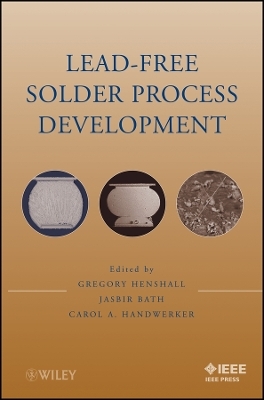 Lead&ndash;Free Solder Process Development - G Henshall
