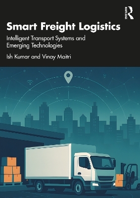 Smart Freight Logistics - Ish Kumar, Vinay Maitri