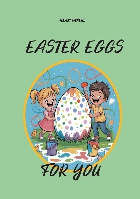 Easter Eggs for You - HEART PAPERS