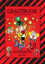 CRAFTBOOK - CLOWNS - LUSTIGE MOTIVE - KNIFFLIGE RÄTSEL - SPANNENDE AUFGABEN - WISSENSWERTES - AUSMALVORLAGEN - STORYTELLING - TUTORIAL - Gabriele André, Wolfgang André