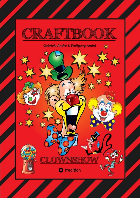 CRAFTBOOK - CLOWNS - LUSTIGE MOTIVE - KNIFFLIGE RÄTSEL - SPANNENDE AUFGABEN - WISSENSWERTES - AUSMALVORLAGEN - STORYTELLING - TUTORIAL - Gabriele André, Wolfgang André