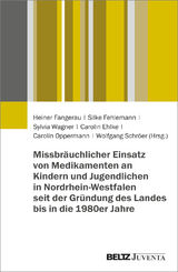 Missbr&auml;uchlicher Einsatz von Medikamenten an Kindern und Jugendlichen in Nordrhein-Westfalen seit der Gr&uuml;ndung des Landes bis in die 1980er Jahre - 