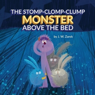 The Stomp-Clomp-Clump Monster Above the Bed