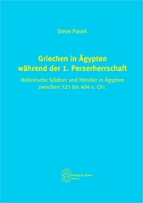Griechen in Ägypten während der 1. Perserherrschaft - Steve Pasek