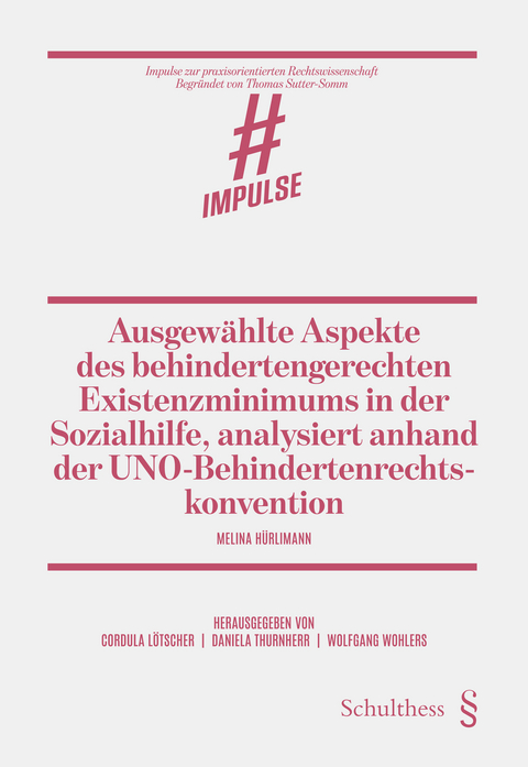 Ausgew&auml;hlte Aspekte des behindertengerechten Existenzminimums in der Sozialhilfe, analysiert anhand der UNO-Behindertenrechtskonvention - Melina H&uuml;rlimann