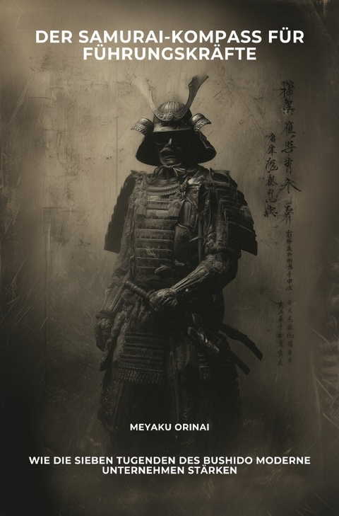 Der Samurai-Kompass f&uuml;r F&uuml;hrungskr&auml;fte - Meyaku Orinai