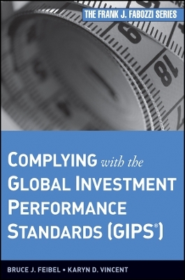 Complying with the Global Investment Performance Standards (GIPS) - BJ Feibel