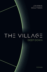 The Village deep down - Johanna Wolfmann
