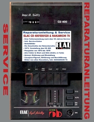 Reparaturanleitung & Service ELAC CD 400/500/520 & NAKAMICHI 70 - Uwe H. S&uuml;ltz