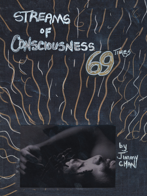 Streams of Consciousness 69 Times - Jimmy Chan