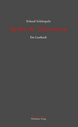 Surfen & T&auml;towieren - Erhard Sch&uuml;ttpelz