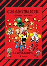 CRAFTBOOK - CLOWNS - LUSTIGE MOTIVE - KNIFFLIGE R&Auml;TSEL - SPANNENDE AUFGABEN - WISSENSWERTES - AUSMALVORLAGEN - STORYTELLING - TUTORIAL - Gabriele Andr&eacute;, Wolfgang Andr&eacute;