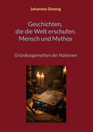 Geschichten, die die Welt erschufen. Mensch und Mythos
