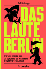 Das laute Berlin - Ralf Hoffrogge