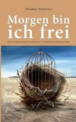 Morgen bin ich frei - Thomas Stenitzer