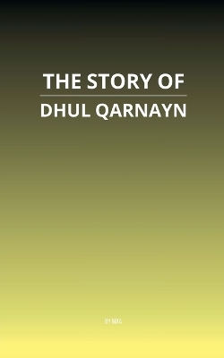 The Story of Dhul Qarnayn