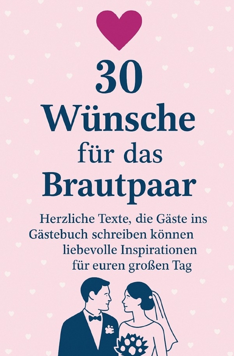 30 W&uuml;nsche f&uuml;r das Brautpaar - Frau Guhl